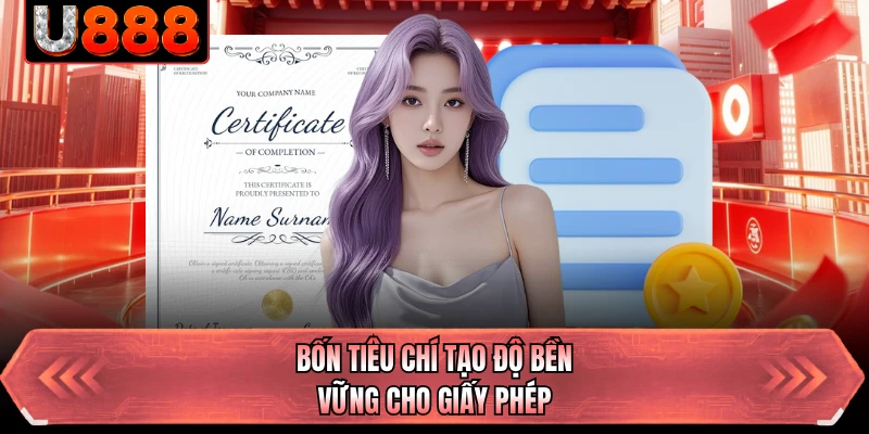 Bốn tiêu chí tạo độ bền vững cho giấy phép
