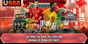 Cập Nhật Sự Kiện Thể Thao U88 Nhanh Và Chính Xác Nhất