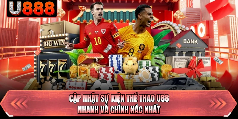 Cập Nhật Sự Kiện Thể Thao U88 Nhanh Và Chính Xác Nhất