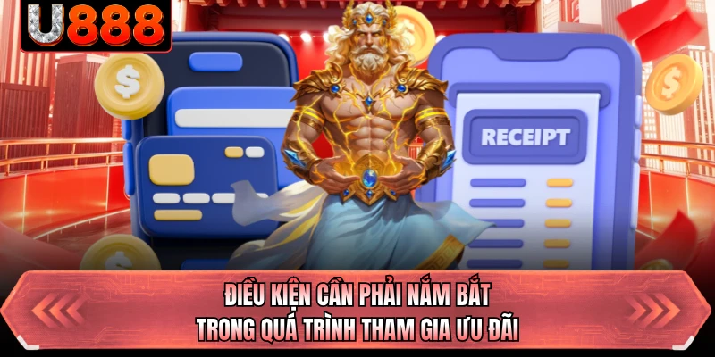 Điều kiện cần phải nắm bắt trong quá trình tham gia ưu đãi