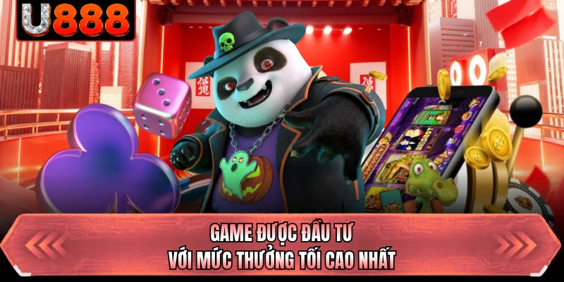 Game được đầu tư với mức thưởng tối cao nhất