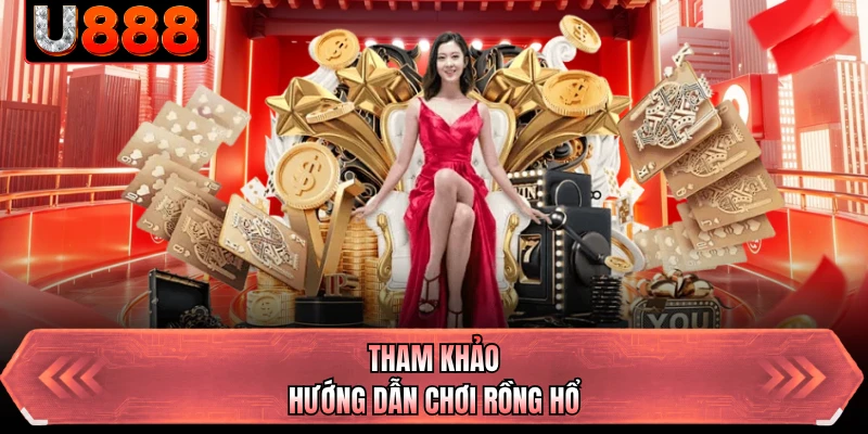 Tham khảo hướng dẫn chơi Rồng Hổ